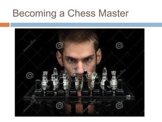 Becoming a Chess Master
 