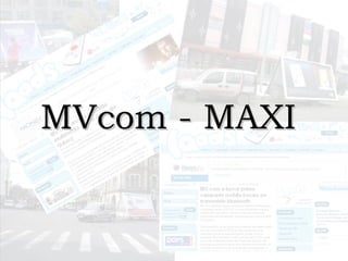 MVcom - MAXI 