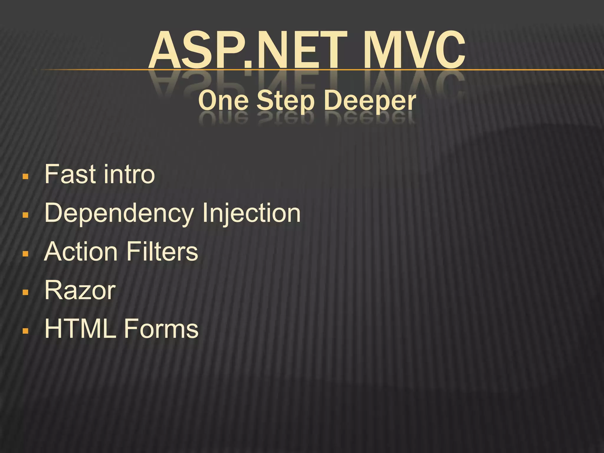 ASP.NET MVC One Step DeeperFast intro