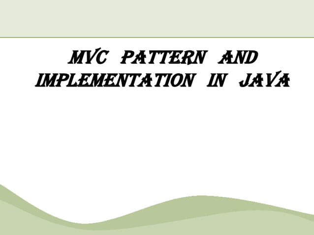 Mvc pattern and implementation in java fair | PPT