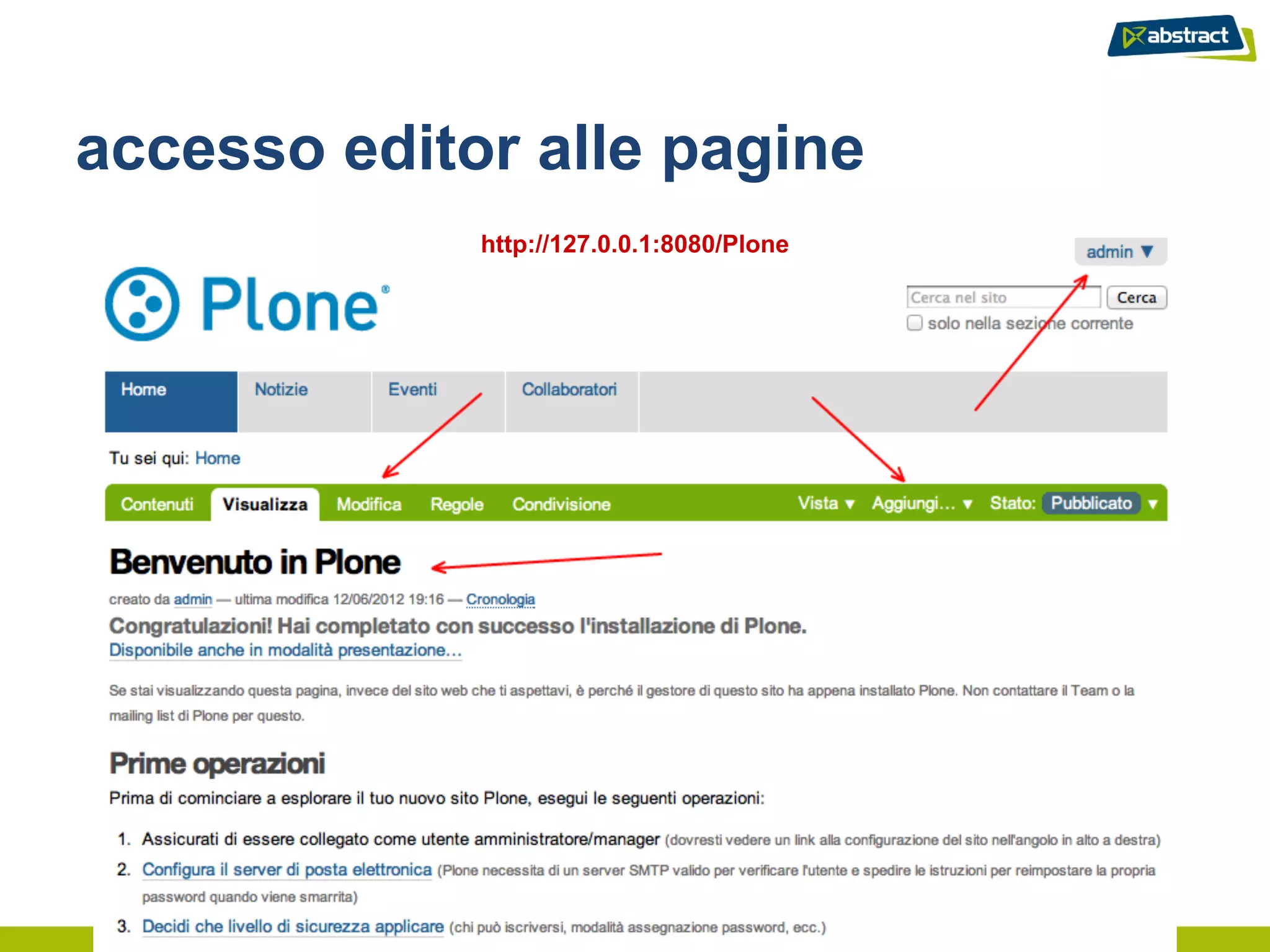 accesso editor alle pagine
             http://127.0.0.1:8080/Plone
 