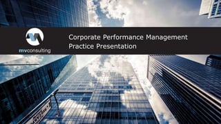 Corporate Performance Management
Practice Presentation
 