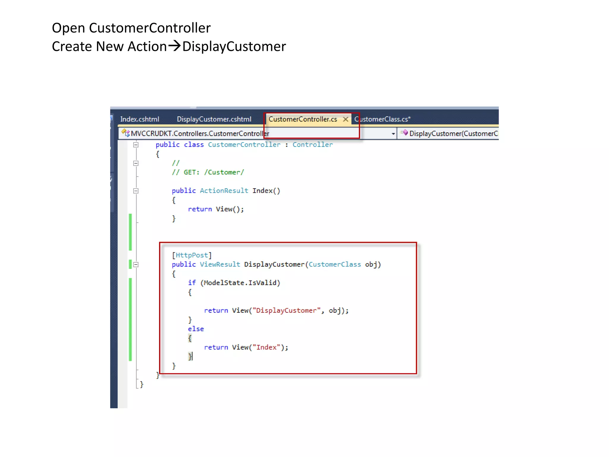 Open CustomerController
Create New ActionDisplayCustomer
 