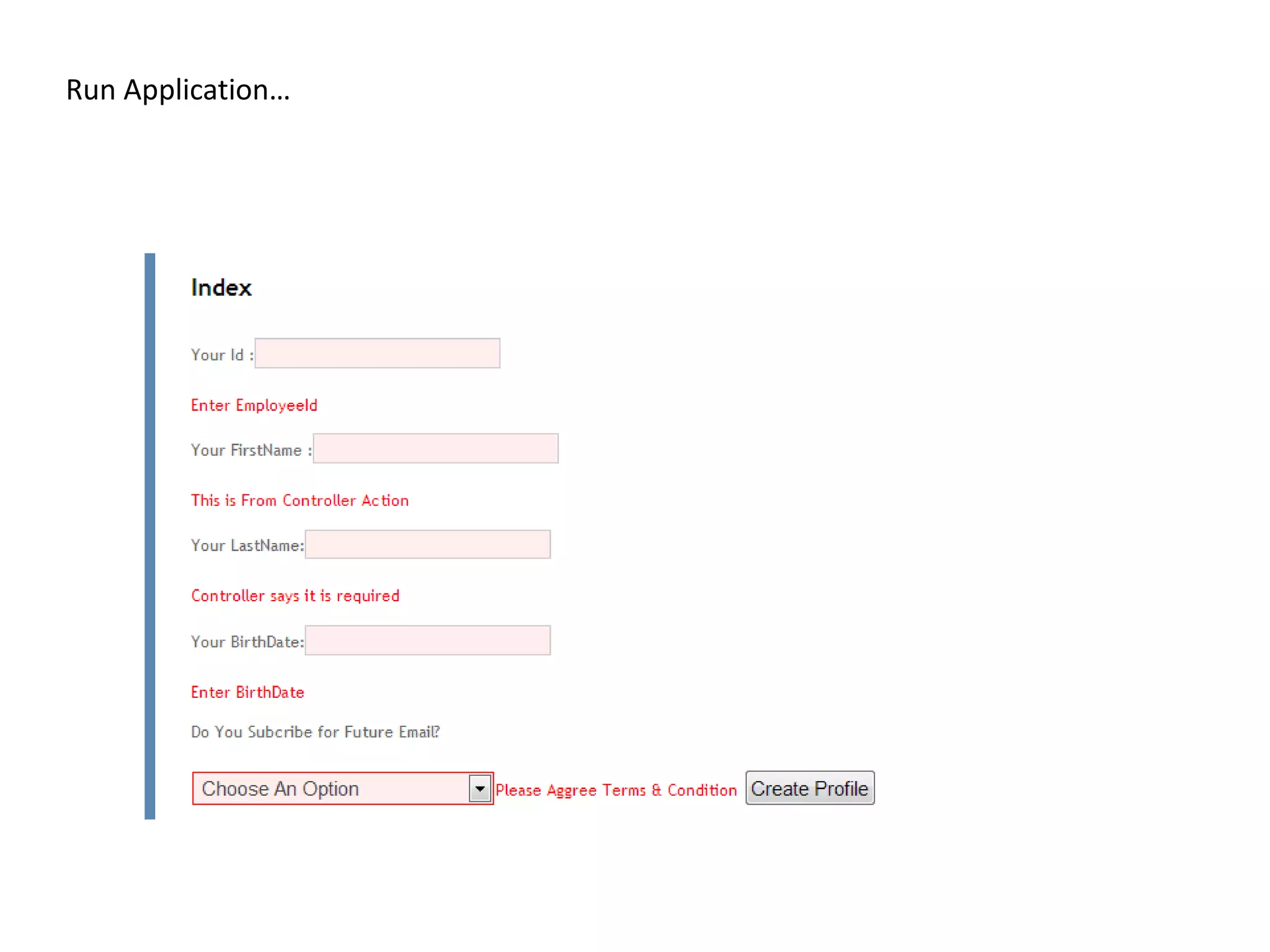 Run Application…
 