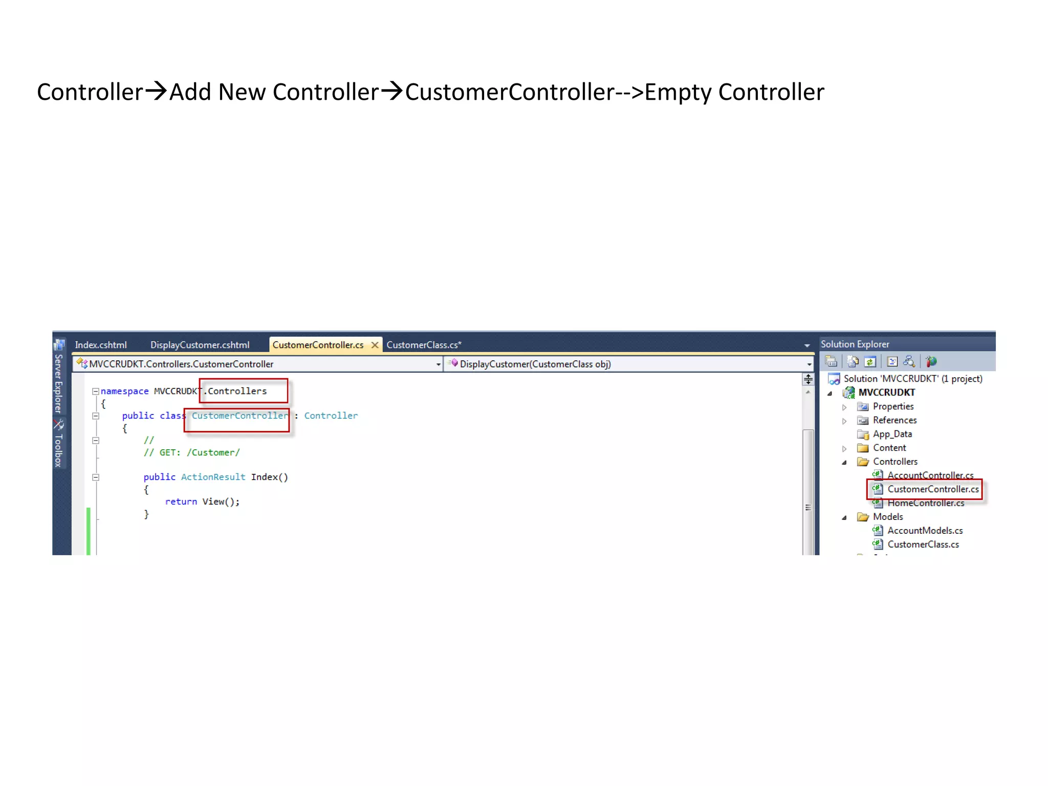 ControllerAdd New ControllerCustomerController-->Empty Controller
 