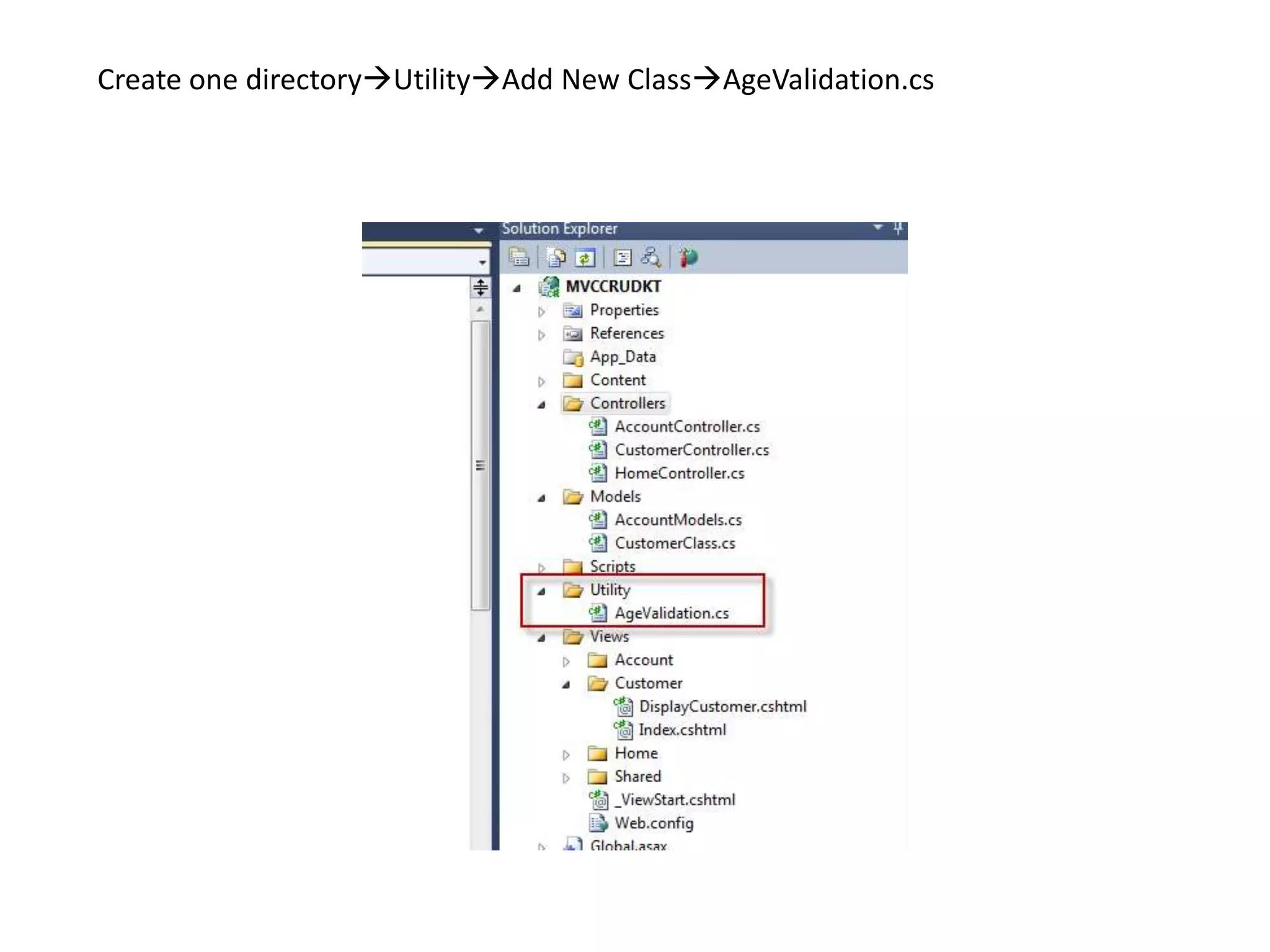 Create one directoryUtilityAdd New ClassAgeValidation.cs
 