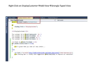 Right Click on DisplayCustomerAdd ViewStrongly-Typed View
 