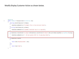 Modify Display Customer Action as shown below.
 