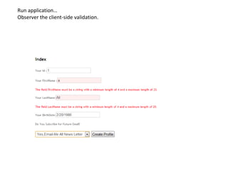 Run application…
Observer the client-side validation.
 