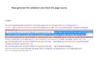 Now generate the validation and check the page source.
 
