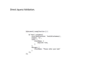 Direct Jquery Validation.
 