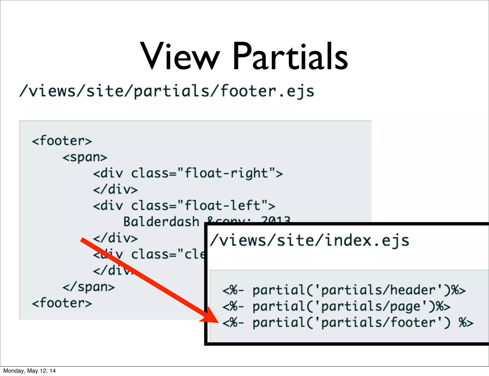 View Partials
Monday, May 12, 14
 