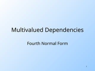 Understanding Multivalued Dependencies and Fourth Normal Form in ...