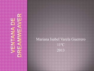 Mariana Isabel Varela Guerrero
            11ºC
            2013
 