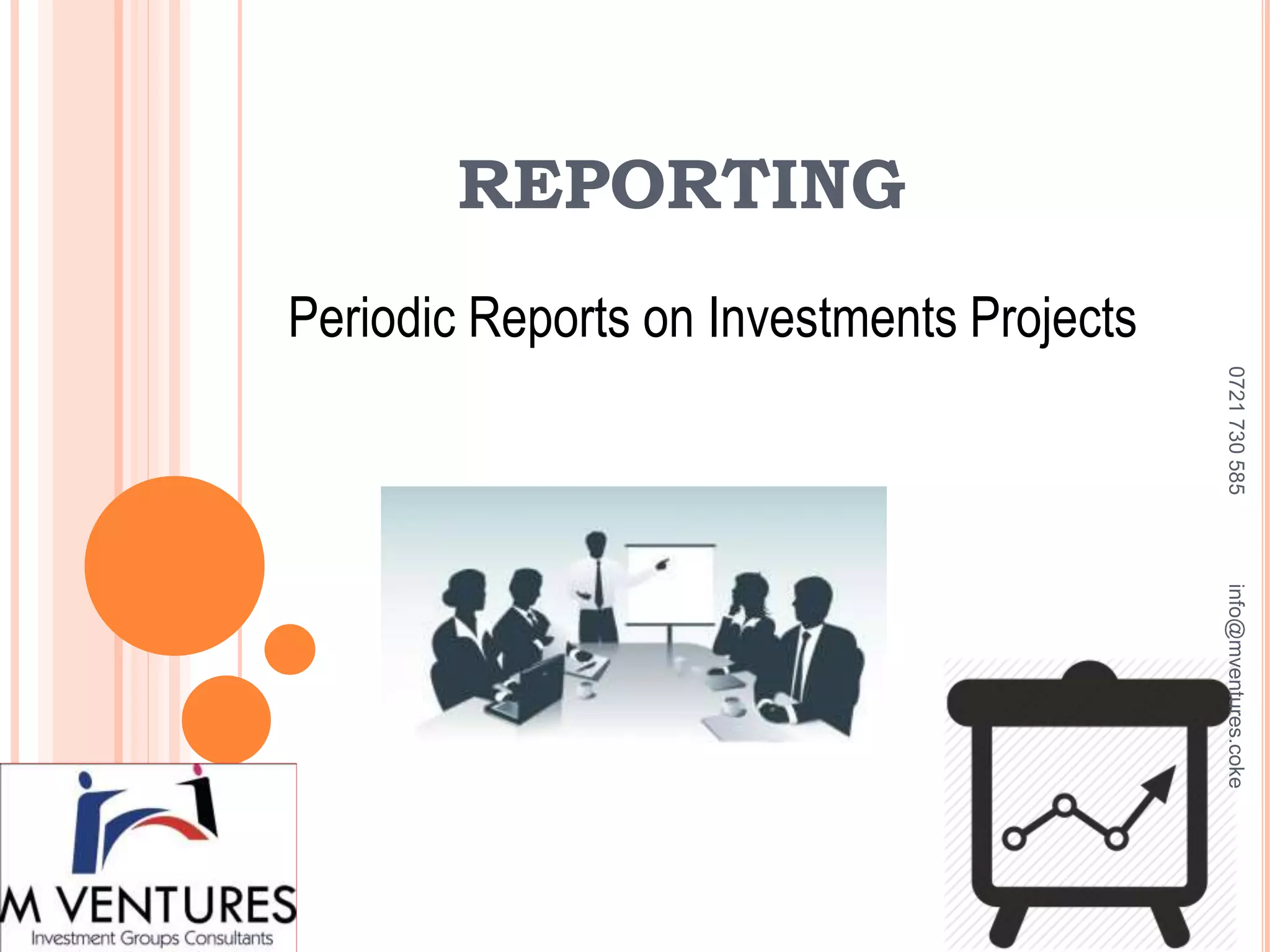 REPORTING
Periodic Reports on Investments Projects
0721730585info@mventures.coke
 