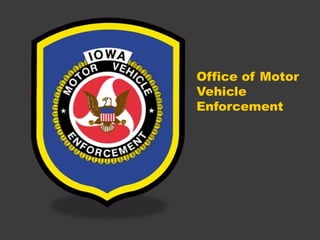 Office of Motor
Vehicle
Enforcement
 