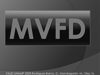 MVFD FAUD UNMdP 2009.Rodríguez Barros, D.; Mandagarán, M.; Diez, N. 