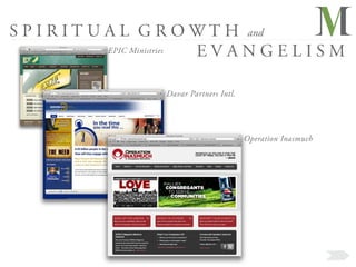 S P I R I T U A L G R O W T H and
              EPIC Ministries EVANGELISM

                  Davar Partners Intl.




                                         Operation Inasmuch
 