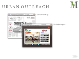 URBAN OUTREACH
         Clubs in the City




                             The Luke Project
 