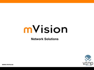 Network Solutions www.mvns.eu 