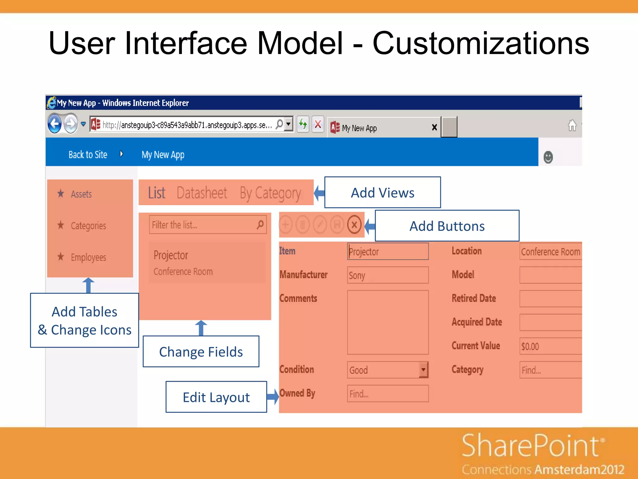 User Interface Model - Customizations



                                  Add Views

                                          Add Buttons




  Add Tables
& Change Icons
                 Change Fields


                    Edit Layout
 