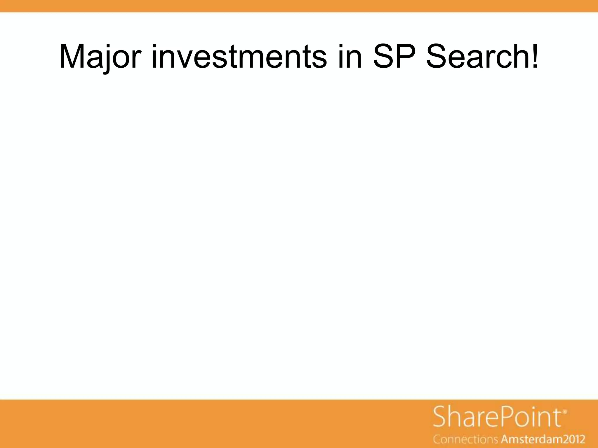Major investments in SP Search!
 