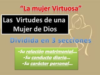 -Su relación matrimonial...
   -Su conducta diaria…
  -Su carácter personal…
 