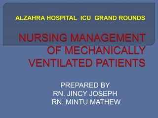 PREPARED BY
RN. JINCY JOSEPH
RN. MINTU MATHEW
ALZAHRA HOSPITAL ICU GRAND ROUNDS
 