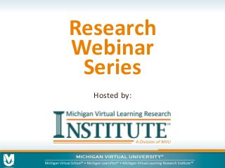 Research 
Webinar 
Series 
Hosted by: 
 