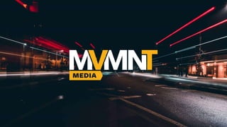 MVMNT Media LLC. All Rights ReserveProprietary and Confidential © 2019 1
 