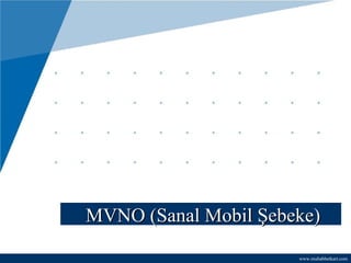 MVNO (Sanal Mobil Şebeke) 