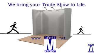 www. .net
We bring your Trade Show to Life.
 
