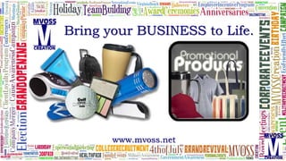 www.mvoss.net
Bring your BUSINESS to Life.
 