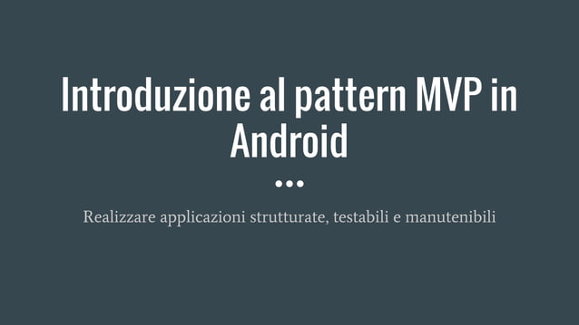 Introduzione al pattern MVP in Android | PDF