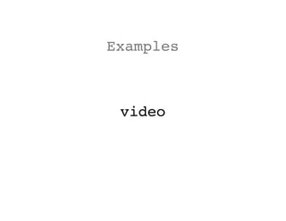 Examples



 video
 