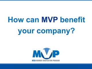 How can MVP benefit
your company?
 