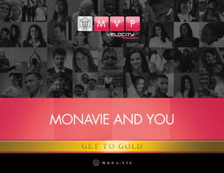 MonaVie and You

         ®
 