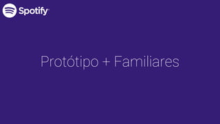 Protótipo + Familiares
 