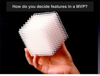 How do you decide features in a MVP?
11
 