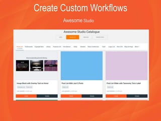 Create Custom Workflows
Awesome Studio
 