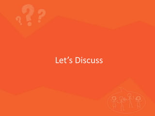 Let’s Discuss
 