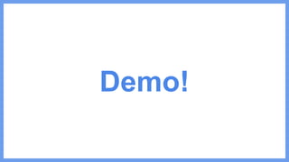 Demo!
 