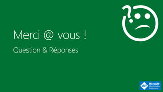 Merci @ vous !
Question & Réponses
 