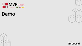 #MVPConf
Demo
 