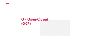 O - Open-Closed
(OCP)
 