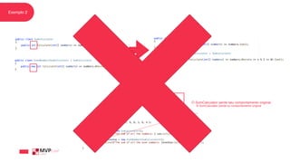 Exemplo 2
El SumCalculator pierde su comportamiento original
O SumCalculator perde seu comportamento original
 