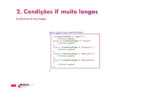 2. Condições if muito longas
Condiciones If muy largas
 