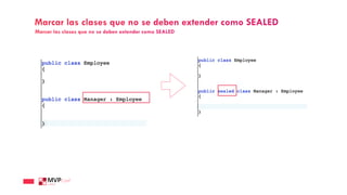 Marcar las clases que no se deben extender como SEALED
Marcar las clases que no se deben extender como SEALED
 