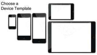 Choose a 
Device Template 
 