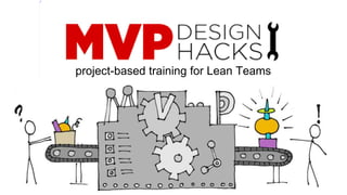project-based training for Lean Teams 
 